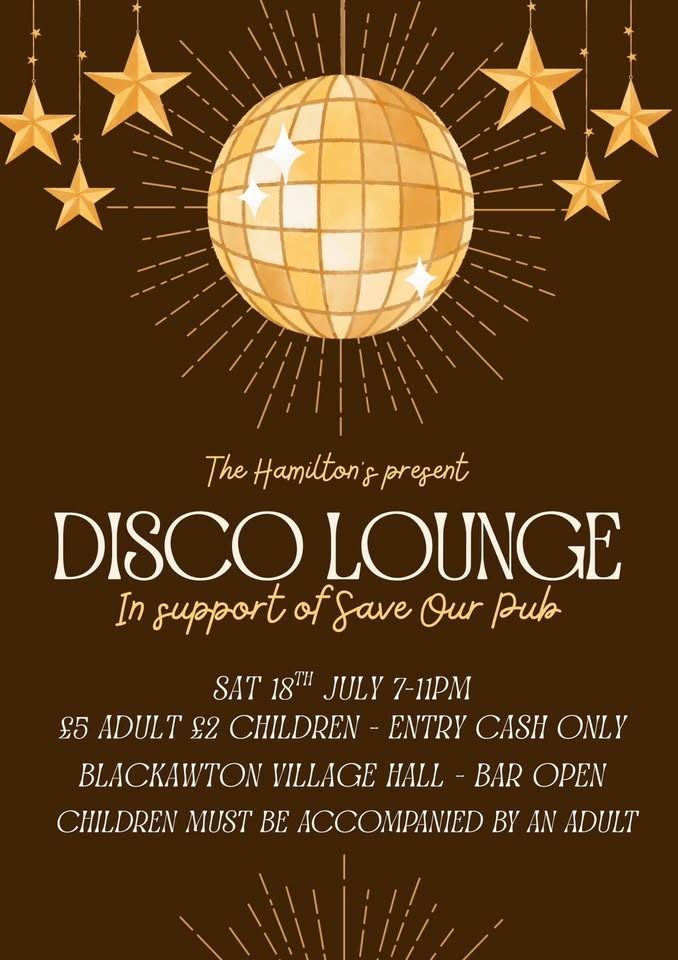 The Hamilton's present DISCO LOUNGE in aid of Save Our Pub - The George Inn Blackawton<br />
Saturday 18th July 7pm<br />
Put on your dancing shoes for a night of non-stop hits!<br />
Adults £5, Children £2<br />
Entry fee is cash only<br />
All children must be accompanied by an adult<br />
The bar will be open (cards accepted)